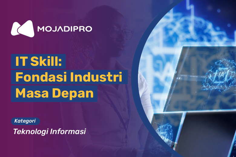 IT Skill: Fondasi Industri Masa Depan