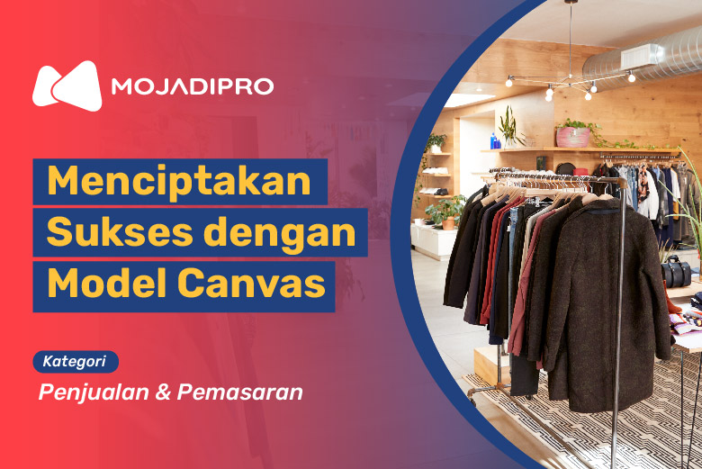 Menciptakan Sukses dengan Model Canvas