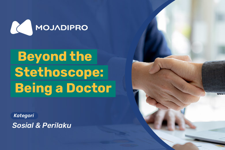 Beyond the Stethoscope: Being a Doctor