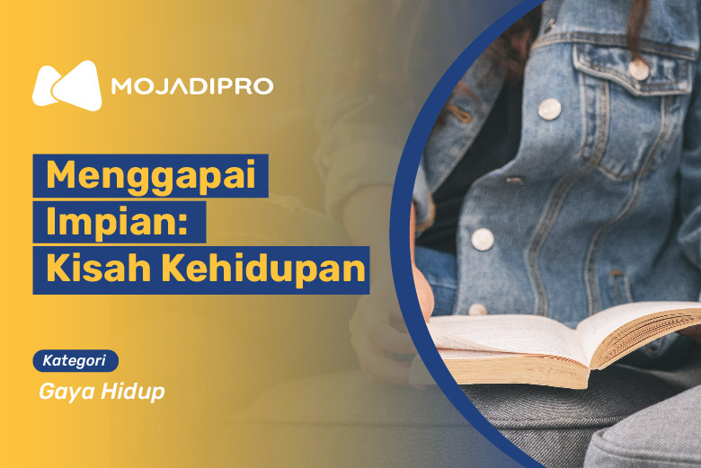 Menggapai Impian: Kisah Kehidupan