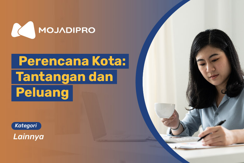 Perencana Kota: Tantangan dan Peluang